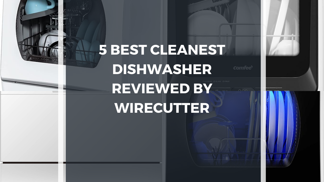 cleanest dishwasher Reviewed by Wirecutter